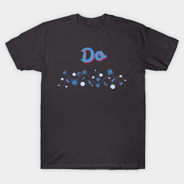 Do Science! by The One Stop